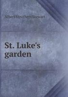 St. Luke's Garden 112071382X Book Cover