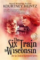 The Six Train to Wisconsin 0989132668 Book Cover