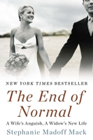 The End of Normal: A Wife's Anguish, A Widow's New Life 0452298571 Book Cover