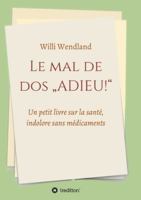 Le mal de dos "ADIEU!": Un petit livre sur la santé, indolore sans médicaments 3749759944 Book Cover