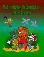 The Brave Donkey, the Cowardly Lion and the Clever Fox (The Tootee Paradise Series) 189057130X Book Cover