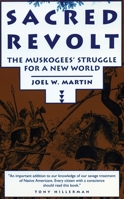 Sacred Revolt: The Muskogees' Struggle for a New World 0807054038 Book Cover