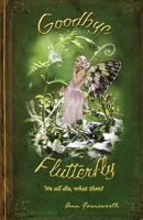 Goodbye Flutterfly: What Is Death? 0615744818 Book Cover