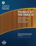 Transit at the Table III: A Guide to Effective Participation in Statewide Decisionmaking for Transit Agencies in Non-Urbanized Areas 1497503728 Book Cover