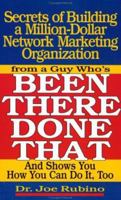 Secrets of Building a Million-Dollar Network Marketing Organization from a Guy Who's Been There, Done That, and Shows You How You Can Do It Too (Expanded 2005 Edition) 0972884009 Book Cover