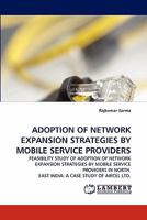 Adoption of Network Expansion Strategies by Mobile Service Providers 3843377901 Book Cover