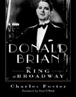 Donald Brian: The King of Broadway 1550812149 Book Cover