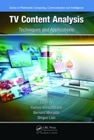 TV Content Analysis: Techniques and Applications 1439855609 Book Cover