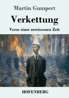 Verkettung: Verse einer zerrissenen Zeit (German Edition) 3743754428 Book Cover