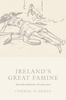 Ireland's Great Famine: Interdisciplinary Essays 1904558577 Book Cover