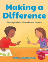 Making a Difference: Teaching Children Kindness, Character and Purpose 1633535983 Book Cover