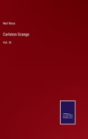 Carleton Grange: Vol. III 3337065279 Book Cover