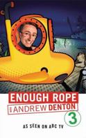 Enough Rope With Andrew Denton 3 0733317448 Book Cover