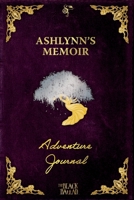 Ashlynn's Memoir: Adventure Journal Purple Edition B0CR5NKLXJ Book Cover