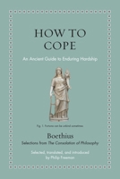 How to Endure Hardship: An Ancient Guide to Coping with Misfortune (Ancient Wisdom for Modern Readers) 069125916X Book Cover