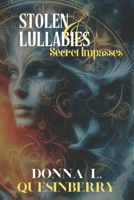 Stolen Lullabies and Secret Impasses 1939425379 Book Cover