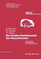 Der Stolba-Familienstall Fur Hausschweine: Ein Tiergerechtes Haltungssystem Fur Zucht- Und Mastschweine 3034856342 Book Cover