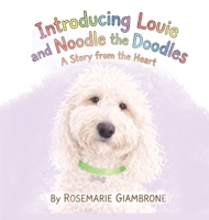 Introducing Louie and Noodle the Doodles A Story from the Heart B0H1GQKH44 Book Cover
