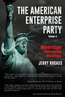 The American Enterprise Party (Volume II): American Enterprise Manifesto 1638715777 Book Cover