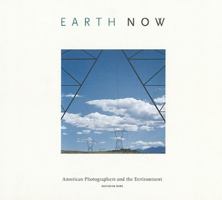 Earth Now:  American Photographers and the Environment: American Photographers and the Environment 0890135282 Book Cover
