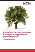 Evolucion del Bosquete de Elaeagnus Angustifolia L. En Valdemoro 3847358286 Book Cover