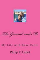 The General and Me: My Life with Rose Cabot 154419594X Book Cover