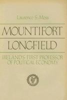 Mountifort Longfield: Ireland's First Professor of Political Economy 0916054020 Book Cover