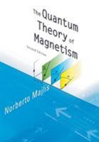 Quantum Theory of Magnetism, the (2nd Edition) 9813203250 Book Cover