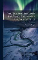 Vikingerne: Billeder Fra Vore ForfÃ]dres Liv, Volumes 1-2 (Danish Edition) 1024170128 Book Cover
