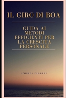 Il Giro di Boa: Guida ai metodi efficienti per la crescita personale (Italian Edition) 1686269315 Book Cover