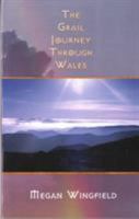 The Grail Journey Through Wales 1844018296 Book Cover