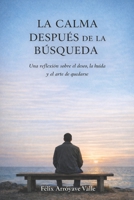 La calma después de la búsqueda (Spanish Edition) B0GGGS5DWD Book Cover