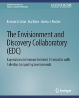 The Envisionment and Discovery Collaboratory (EDC): Explorations in Human-Centered Informatics 3031794931 Book Cover