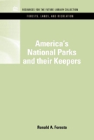 America's National Parks and Their Keepers (RFF Press) 1617260339 Book Cover