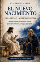 El Nuevo Nacimiento En La Biblia y La Iglesia Primitiva 1537603450 Book Cover