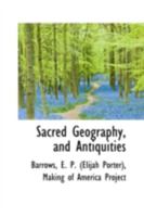 Sacred geography, and antiquities 1418109134 Book Cover