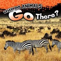 Why Do Animals Go There? 1681917238 Book Cover
