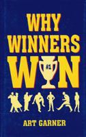Why Winners Win (Motivational Series) 1565541480 Book Cover
