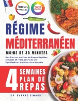 RÉGIME MÉDITERRANÉEN 2025: Des Plats et un Plan de Repas Rapides, simples et Frais pour une vie Équilibrée et un Bien-être Durable (French Edition) B0DVG7ZZ18 Book Cover