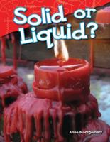 Solid or Liquid? 1480745278 Book Cover