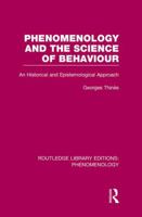 Phenomenology and the Science of Behaviour. An Historical and Epistemological Approach 113897837X Book Cover