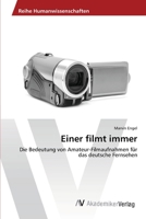 Einer Filmt Immer 3639446488 Book Cover