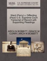 Ward (Perry) v. Differding (Paul) U.S. Supreme Court Transcript of Record with Supporting Pleadings 1270545469 Book Cover