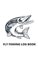 Fly Fishing Log Book: A FISHING RECORD LOG JOURNAL NOTEBOOK 1710631589 Book Cover