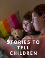 Stories to Tell Children 1805479512 Book Cover