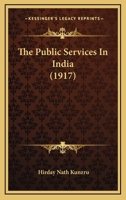 The Public Services In India 0548764549 Book Cover
