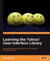 Learning the Yahoo! User Interface library 1847192327 Book Cover