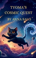 TYOMA'S COSMIC QUEST (TYOMA's ADVENTURES) 1919526919 Book Cover