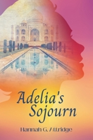 Adelia's Sojourn (Miss Adelia Series - Vol. 2) 1662945175 Book Cover