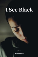 I See Black B0DS6P6P4Z Book Cover